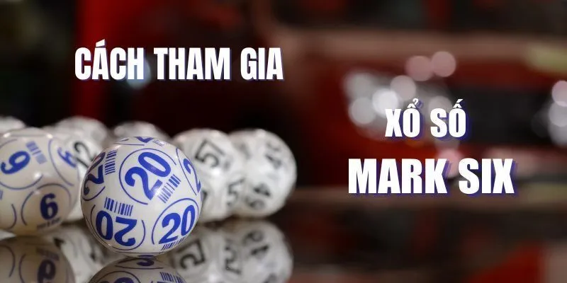 Tìm hiểu quá trình hình thành và phát triển Xổ số Mark Six